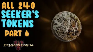 All 240 Seeker's Tokens Location Part 6 | Dragon's Dogma 2