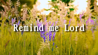 Remind me Lord【New Hymn】【彈唱】