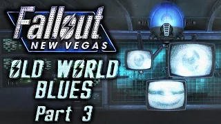 Fallout: New Vegas - Old World Blues - Part 3 - Where We're Going, We Don't Need Legs