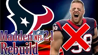 Texans without JJ Watt! Houston Texans Rebuild | Madden NFL 21 Franchise