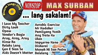 Max Surban:..lang sakalam! The Best Bisayan Songs Collection