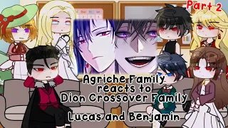 ~|Agriche Family Reacts To Dion Crossover Family|~|Lucas and Benjamin|~|2/?|~