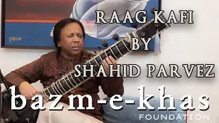 Raag kafi | Ustad Shahid Parvez |  Rafiuddin sabri (Tabla) | Bazm e khas