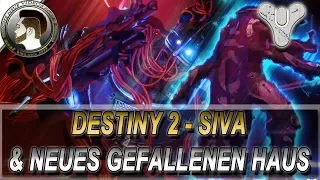 SIVA & EIN NEUES GEFALLENEN HAUS - Destiny 2 - deutsch/HD