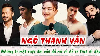 Tiểu sử NGÔ THANH VÂN _ Những bí mật cuộc đời đả nữ