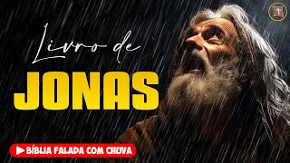 ✝️ JONAS - Antigo Testamento [Bíblia a Mensagem] 🌧️ Bíblia Falada com Chuva 👉 32