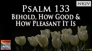 Psalm 133 Song (NKJV) "Behold, How Good and How Pleasant It is" (Esther Mui)