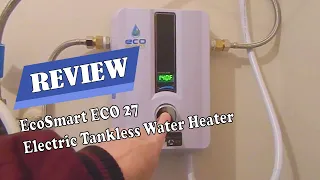 EcoSmart ECO 27 Electric Tankless Water Heater  -  $457 Is It Worth It?