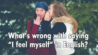 Russian To English Mistakes: Feel Myself