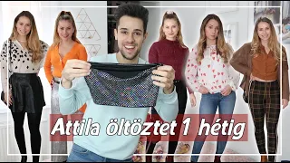 Attila öltöztet 1 hétig | Viszkok Fruzsi