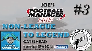 Football Manager 2017 - Non-League to Legend (Gateshead) - Season 2 Episode 3: MAN UNITED!