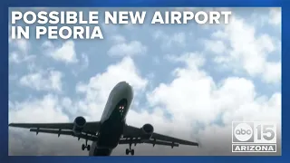 City of Peoria looking to build airport, land could cost $30 million in taxpayer dollars