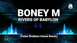 Retro Remix - Boney M - Rivers of Babylon (Fisher Brothers House Remix)