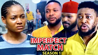 IMPERFECT MATCH SEASON 1 (New Trending Movie) Nosa Rex 2023 Latest Nigerian Movie