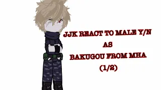 JJK react to male y/n as Bakugou katsuki from my hero academia. (1/2)