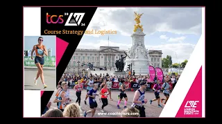London Marathon Course Strategy and Logistics 2024