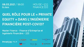 Le rôle du Private Equity dans l’ingénierie financière post-Covid #HoFDays2021