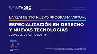 #UtadeoVirtual | Charla informativa Especialización en Derecho y Nuevas tecnologías