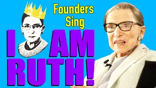 I AM RUTH! - by Founders Sing, In Honor of Ruth Bader Ginsburg - #IAmRuth