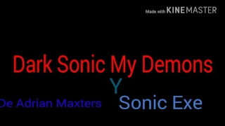 My Demons Dark Sonic Y Sonic Exe