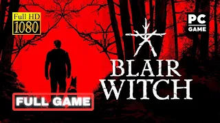 Blair Witch - Full Walkthrough | 1080p 60fps | PC | No Commentary
