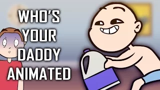 WHO'S YOUR DADDY ANIMATED