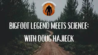 Legend Meets Science! My Conversation With Doug Hajieck
