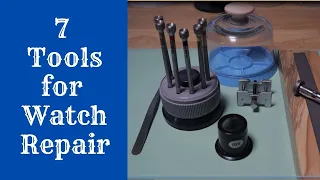 The First  7 Tools Needed to Start Watch Repair.