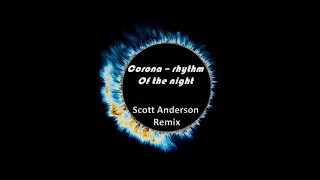 Corona - rhythm of the night (scott anderson remix)