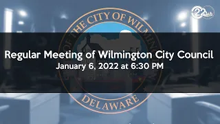 Regular Meeting of Wilmington City Council | 1/6/2022
