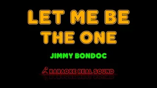 Jimmy Bondoc - Let Me Be The One [Karaoke Real Sound]