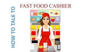 English Daily conversation 1 : How to talk to fast food cashier   (Ordering fast food)