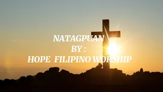 NATAGPUAN |HOPE FILIPINO WORSHIP | LYRIC VIDEO