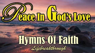 Peace In God's Love/Hymns Of Faith/Country Gospel Album  y Lifebreakthrough music