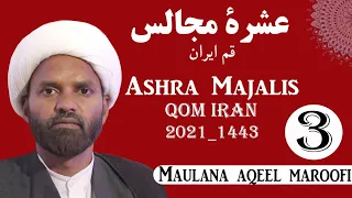 Majlis 3 | Molana Aqeel Maroofi sb | Ashra Majalis| 2021