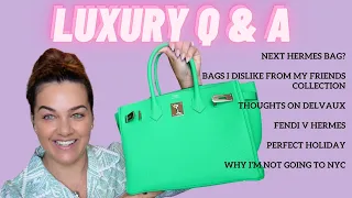 LUXURY Q & A - BIRKIN QUESTIONS AND WHY I'M NOT GOING TO NYC 😔