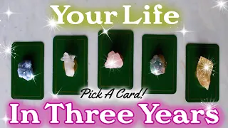 ⏳ Your Life... In 3 Years 🗓 PICK A CARD! ⏰ Timeless Tarot Reading ⌚️