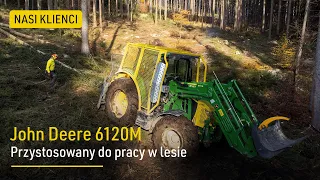 John Deere 6120M w zabudowie leśnej I Nasi klienci I Wanicki Agro