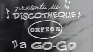 “Discotheque Orfeon a GoGo” (1965)