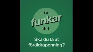 Ska du ta ut föräldrapenning?