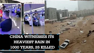 China witnesses its heaviest rain in 1000 years, 25 killed