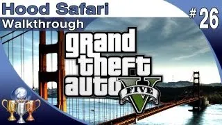 GTA 5 - Walkthrough Part 26 - Hood Safari - Trevor & Franklin (Grand Theft Auto V)