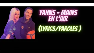 Yanns - Mains en l’air (Paroles/Lyrics )