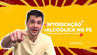 Bombou no canal - Intoxicação Alcoólica