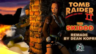 The Skidoo [TOMB RAIDER 2] - Remade by Dean Kopri