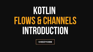 Kotlin Flows & Channels Introduction | Android | CheezyCode - Hindi