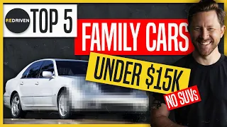 Top 5 Family cars UNDER $15,000 (No SUVs) | ReDriven