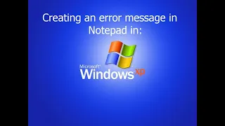 How to - Create an error message using Notepad in Windows XP