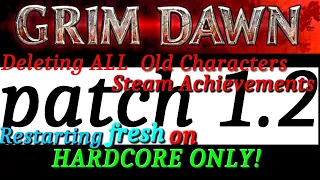GRIM DAWN: With the patch 1.2 i do a FULL reset and start HC Only!