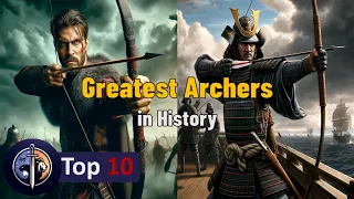 10 Legendary Archers: Unveiling the Greatest Bowmen in History!